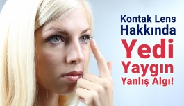 Kontak Lens Hakkında Yedi Yaygın Yanlış Algı!