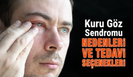 Kuru Göz Sendromu Nedenleri ve Tedavi Seçenekleri