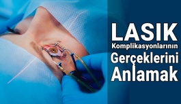 Lasik Göz Ameliyatının Bilinmeyen Gerçekleri