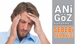 Ani Göz Kararması Neden Olur?