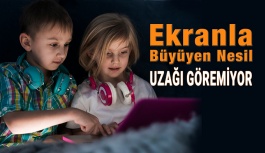 Ekranla Büyüyen Nesil, Uzağı Göremiyor