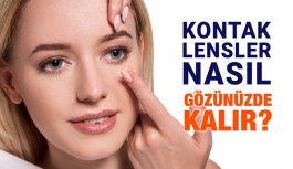 Kontak Lensler Gözünüzde Nasıl  Kalır?