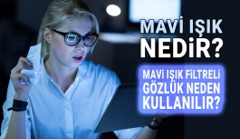 Mavi Işık Filtreli Gözlük Neden Kullanılır?