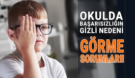 Okulda Başarısızlığın Gizli Nedeni: Görme Sorunları!