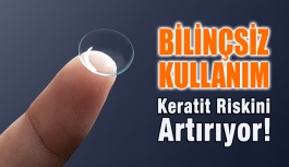Bilinçsiz Kontak Lens Kullanımı Keratit Riskini Artırıyor!