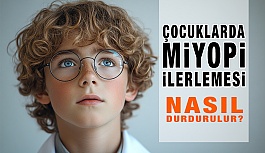 Çocuklarda Miyopi İlerlemesi Nasıl Durdurulur?