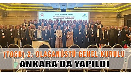 TOGB 2. Olağanüstü Genel Kurul Toplantısı Yapıldı