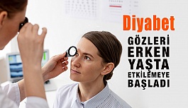 Diyabet Gözleri Daha Erken Yaşta Etkilemeye Başladı
