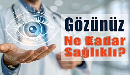 Gözünüz Ne Kadar Sağlıklı?