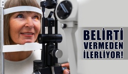 Glokom Belirti Vermeden İlerliyor