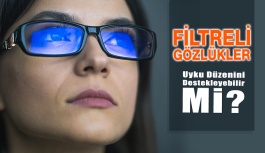 Filtreli Gözlükler Uyku Düzenini Destekleyebilir mi?