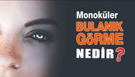 Tek Gözde Bulanık Görme Nedir?