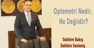 Optometri Nedir, Ne Değildir?