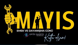 1 Mayıs İşçi Bayramı Kutlu Olsun!