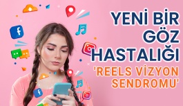 Yeni Bir Göz Rahatsızlığı: 'Reels...
