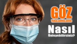 Göz Yaralanmalarını Nasıl Önleyebilirsiniz?