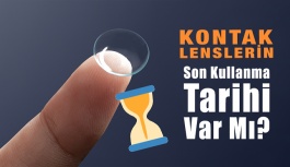 Kontak Lenslerin Son Kullanma Tarihi Var...