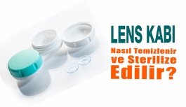 Kontak Lens Kabı Nasıl Temizlenir ve Sterilize...